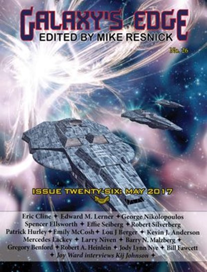 Galaxy’s Edge Magazine: Issue 26, May 2017, Larry Niven ; Kevin J. Anderson ; Mercedes Lackey ; Edward M. Lerner - Ebook - 9781612423593