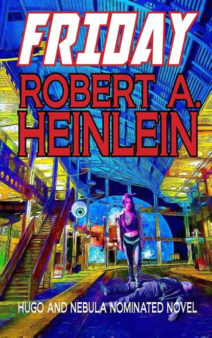 Friday, Robert A. Heinlein - Gebonden - 9781612423852