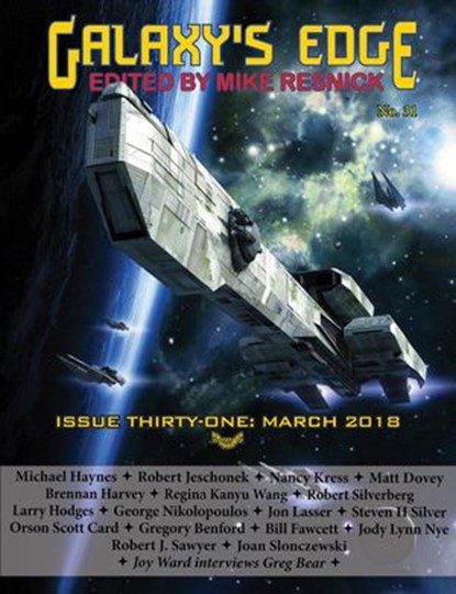 Galaxy’s Edge Magazine: Issue 31, March 2018, Orson Scott Card ; Robert Silverberg ; Nancy Kress ; Robert J. Sawyer - Ebook - 9781612424057