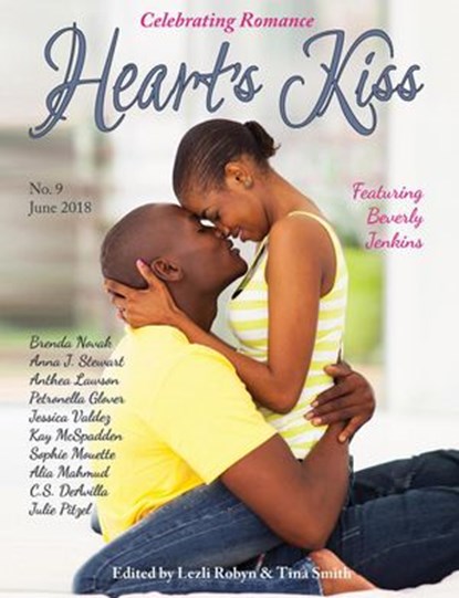 Heart’s Kiss: Issue 9, June 2018: Featuring Beverly Jenkins, Beverly Jenkins ; Anthea Lawson ; Anna J. Stewart - Ebook - 9781612424156
