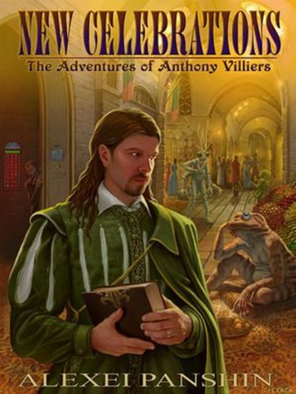 New Celebrations: The Adventures of Anthony Villiers, Alexei Panshin - Ebook - 9781612424354