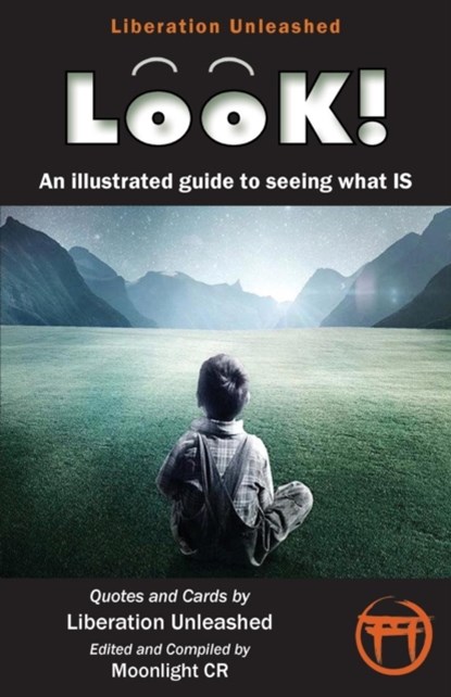 Look!- An Illustrated Guide to Seeing What Is, Liberation Unleashed - Paperback - 9781612428680