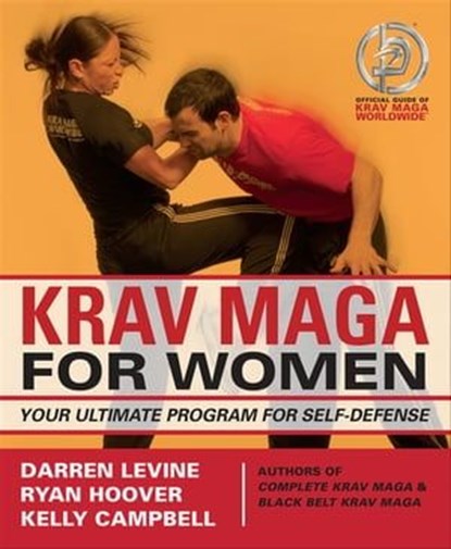 Krav Maga for Women, Darren Levine ; Ryan Hoover ; Kelly Campbell - Ebook - 9781612430010