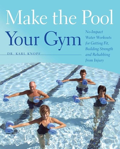 Make the Pool Your Gym, Karl Knopf - Paperback - 9781612430140