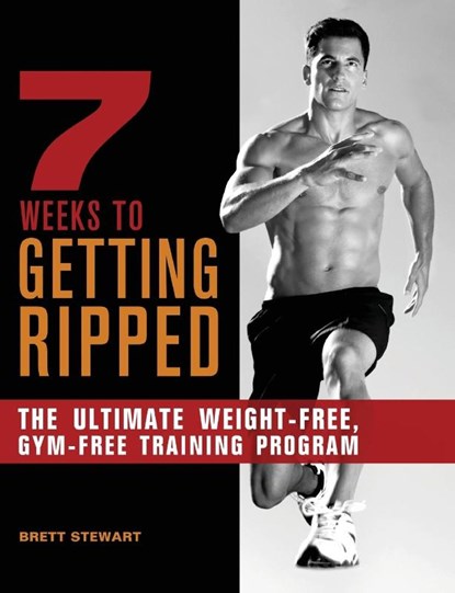 7 Weeks to Getting Ripped, Brett Stewart - Paperback - 9781612430263