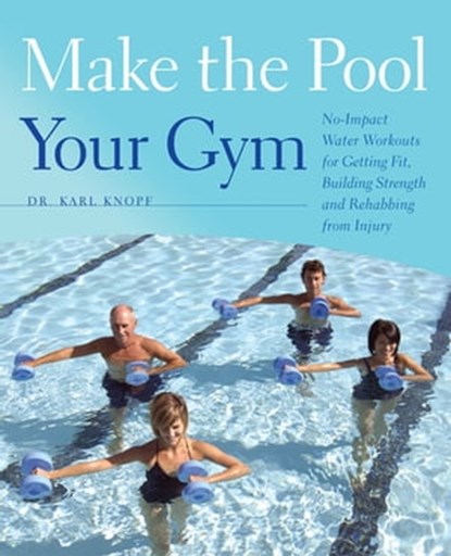 Make the Pool Your Gym, Karl Knopf - Ebook - 9781612430409