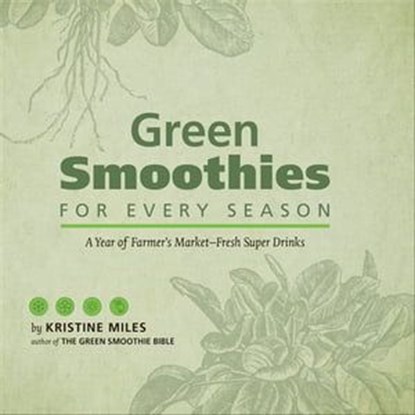 Green Smoothies for Every Season, Kristine Miles - Ebook - 9781612431970