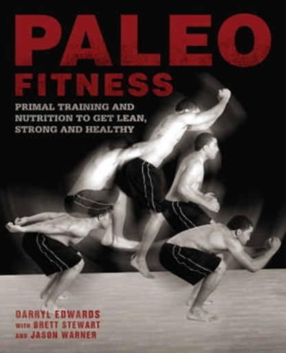 Paleo Fitness, Brett Stewart ; Darryl Edwards ; Jason Warner - Ebook - 9781612432076