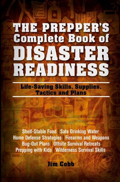 The Prepper's Complete Book of Disaster Readiness, Jim Cobb - Paperback - 9781612432199