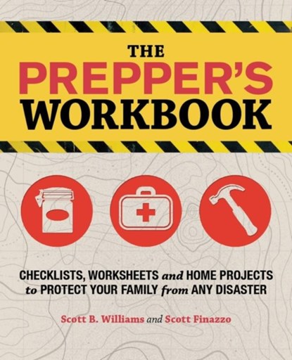 The Prepper's Workbook, Scott B. Williams ; Scott Finazzo - Paperback - 9781612432267
