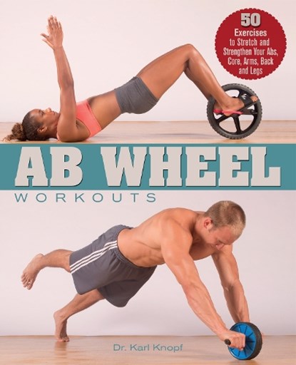 Ab Wheel Workouts, Karl Knopf - Paperback - 9781612432335