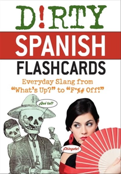 Dirty Spanish Flash Cards, Editors of Ulysses Press - Ebook - 9781612432427