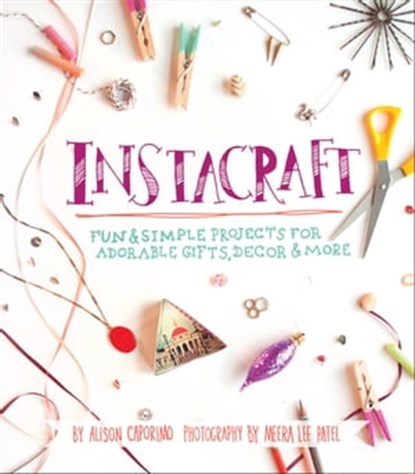 InstaCraft, Alison Caporimo ; Meera Lee Patel - Ebook - 9781612432533