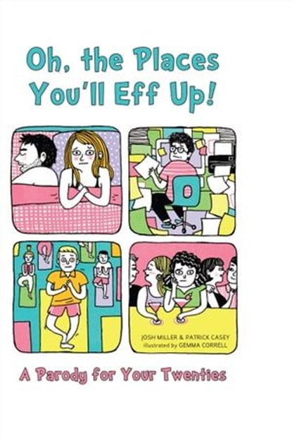 Oh, the Places You'll Eff Up, Joshua Miller ; Patrick Casey - Ebook - 9781612433400