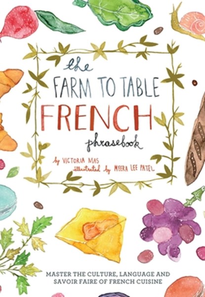 The Farm To Table French Phrasebook, Victoria Mas - Gebonden - 9781612433554
