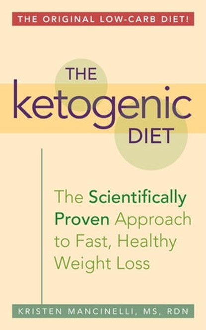 The Ketogenic Diet, Kristen Mancinelli - Ebook - 9781612434216