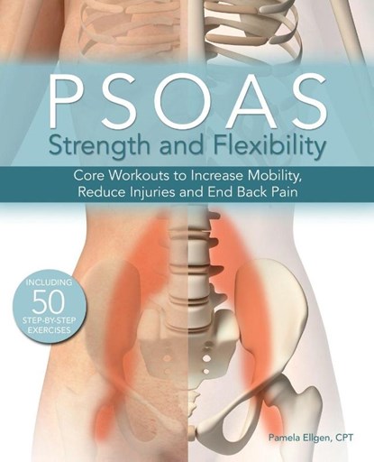Psoas Strength And Flexibility, Pamela Ellgen - Paperback - 9781612434322