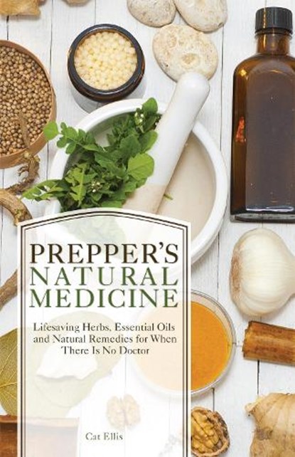 Prepper's Natural Medicine, Cat Ellis - Paperback - 9781612434384
