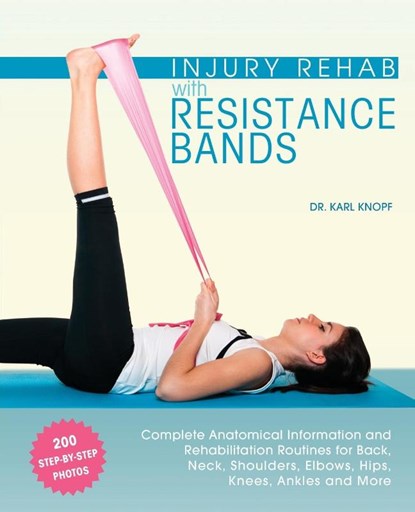 Injury Rehab with Resistance Bands, Karl Knopf - Paperback - 9781612434490