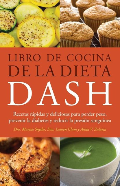 Libro de Cocina de la Dieta Dash, Mariza Snyder ; Lauren Clum ; Anna V Zulaica - Paperback - 9781612435480