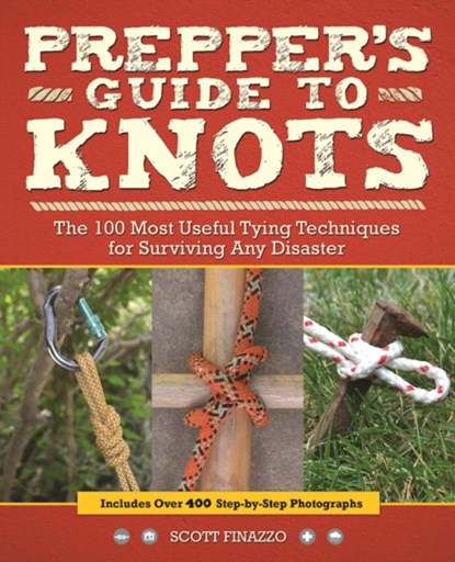 Prepper's Guide to Knots, Scott Finazzo - Paperback - 9781612435985