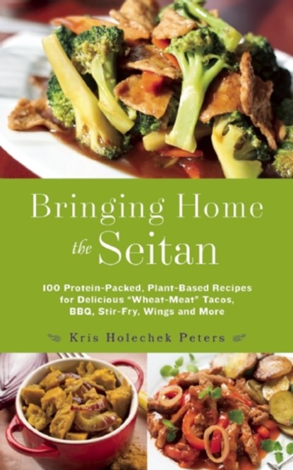 Bringing Home The Seitan, Kris Holechek Peters - Paperback - 9781612436081