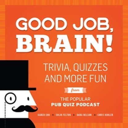 Good Job, Brain!, Karen Chu ; Colin Felton ; Dana Nelson ; Chris Kohler - Ebook - 9781612436258