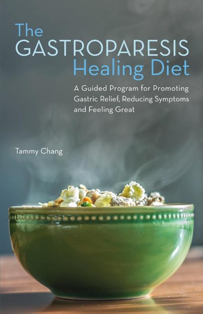 The Gastroparesis Healing Diet, Tammy Chang - Paperback - 9781612436456