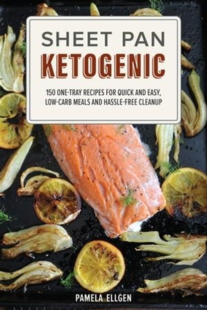 Sheet Pan Ketogenic, Pamela Ellgen - Ebook - 9781612437071