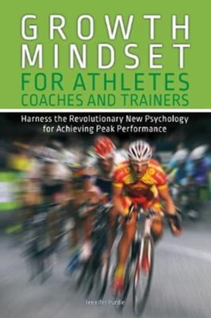 Growth Mindset For Athletes, Coaches And Trainers, Jennifer Purdie - Paperback - 9781612437231