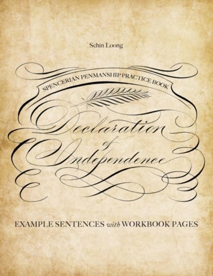 Spencerian Penmanship Practice Book: The Declaration Of Independence, Schin Loong - Paperback - 9781612437934