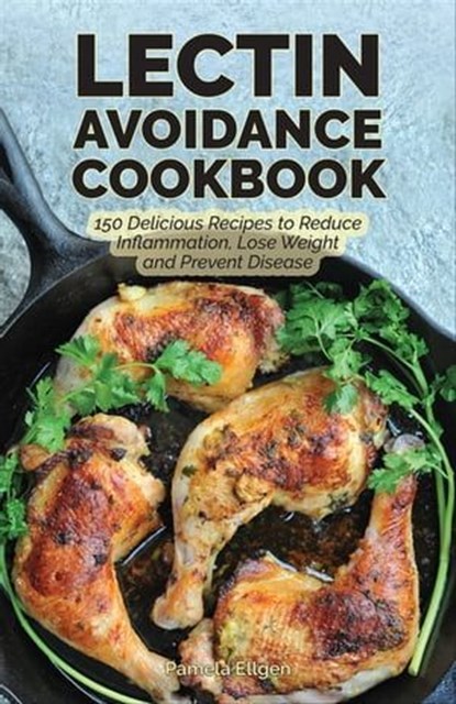 The Lectin Avoidance Cookbook, Pamela Ellgen - Ebook - 9781612438139