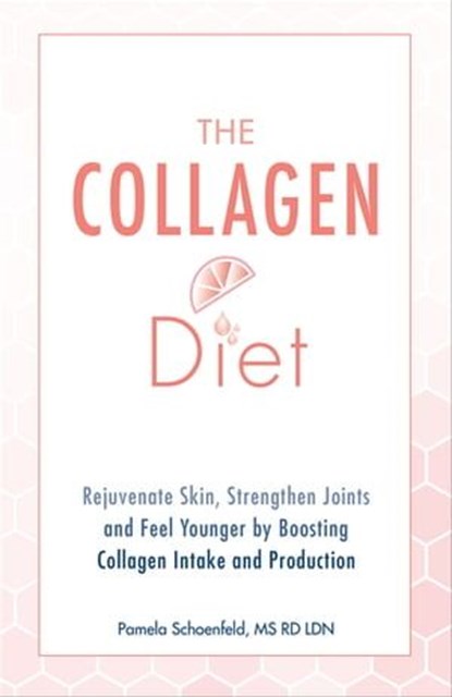 The Collagen Diet, Pamela Schoenfeld - Ebook - 9781612438580