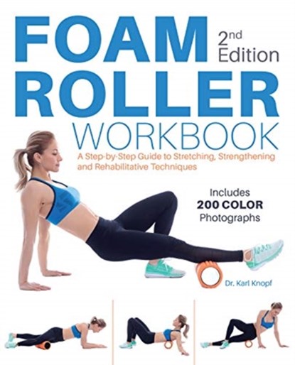 Foam Roller Workbook, 2nd Edition, Karl Knopf - Paperback - 9781612438719