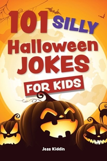 101 Silly Halloween Jokes for Kids, Editors of Ulysses Press - Paperback - 9781612439655