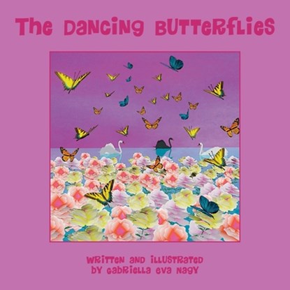 The Dancing Butterflies, Gabriella Eva Nagy - Paperback - 9781612447926