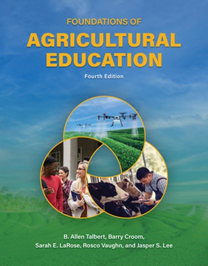 Foundations of Agricultural Education, B. Allen Talbert ; Barry Croom ; Sarah E. LaRose ; Rosco Vaughn - Gebonden - 9781612497525