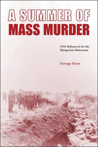 A Summer of Mass Murder, George Eisen - Gebonden - 9781612497754