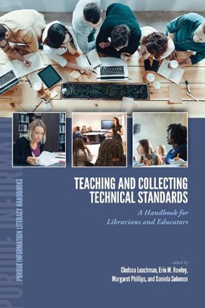 Teaching and Collecting Technical Standards, Chelsea Leachman ; Erin M. Rowley ; Margaret Phillips ; Daniela Solomon - Paperback - 9781612498607