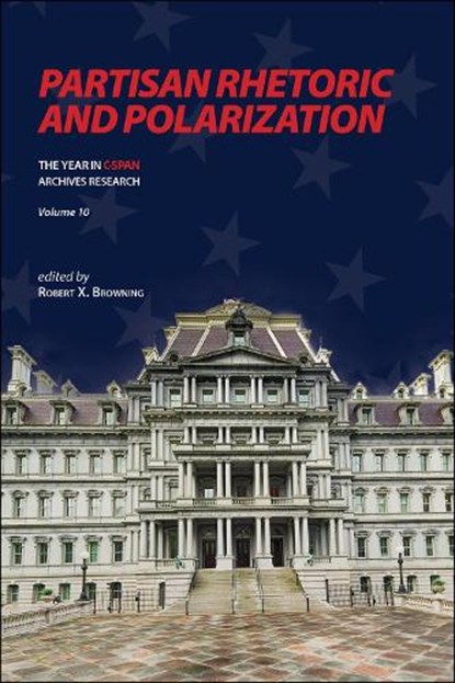 Partisan Rhetoric and Polarization, Robert X. Browning - Paperback - 9781612499857