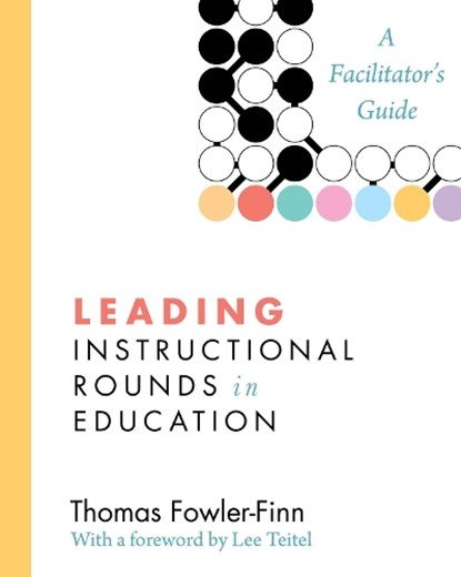 Leading Instructional Rounds in Education, Thomas Fowler-Finn - Paperback - 9781612505268