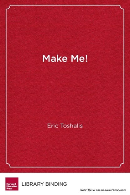 Make Me!, TOSHALIS,  Eric - Gebonden - 9781612507620