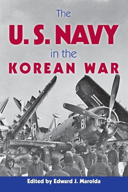 The U.S. Navy in the Korean War, Edward J. Marolda - Paperback - 9781612516585