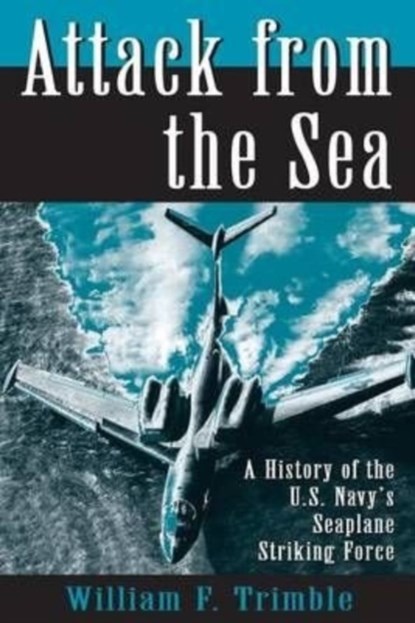 Attack from the Sea, William F Trimble - Paperback - 9781612517667