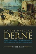 To the Walls of Derne | Chipp Reid | 