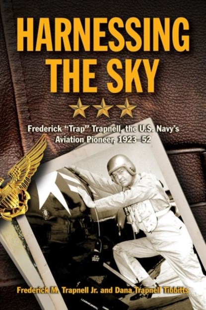 Harnessing the Sky, Frederick M. Trapnell Jr. ; Dana Trapnell Tibbits - Gebonden - 9781612518480