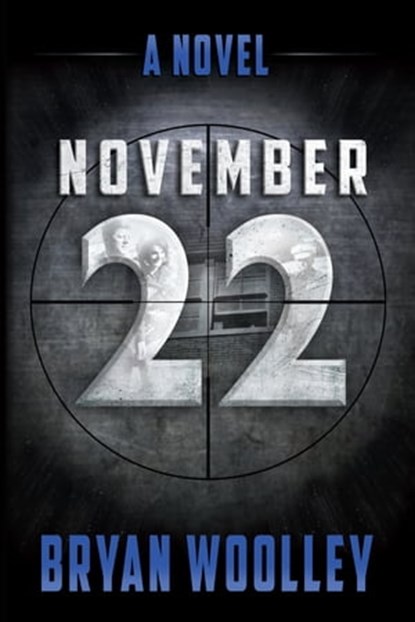 November 22, Bryan Woolley - Ebook - 9781612541440
