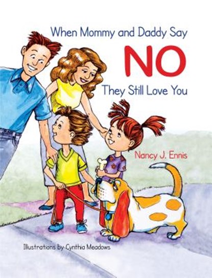 When Mommy and Daddy Say No, They Still Love You, Nancy J. Ennis - Gebonden - 9781612541983