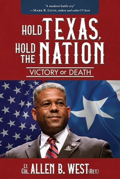 Hold Texas, Hold the Nation, Allen West - Ebook - 9781612543048