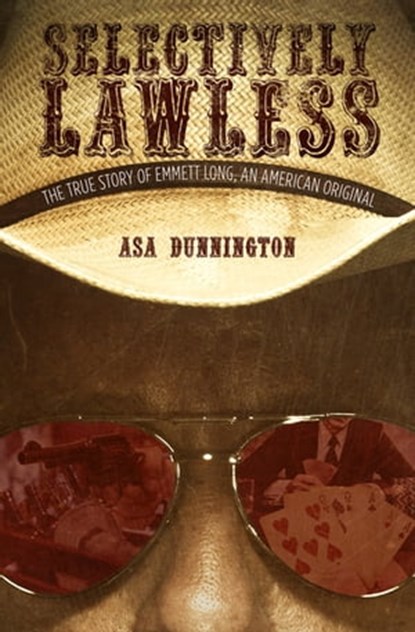 Selectively Lawless, Asa Dunnington - Ebook - 9781612543161